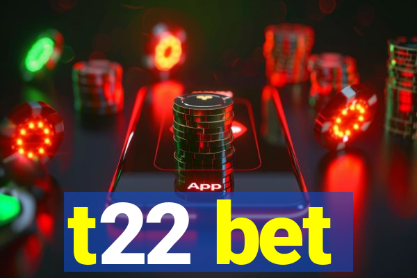 t22 bet